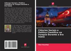 Capa do livro de Ciências Sociais e Política Científica na Turquia Durante a Era İnönü 