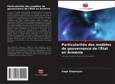 Buchcover von Particularités des modèles de gouvernance de l'État en Arménie