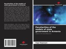 Bookcover of Peculiarities of the models of state government in Armenia