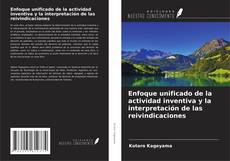 Bookcover of Enfoque unificado de la actividad inventiva y la interpretación de las reivindicaciones