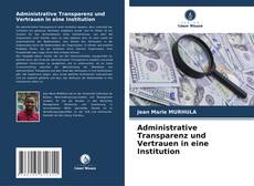 Administrative Transparenz und Vertrauen in eine Institution kitap kapağı
