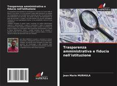 Bookcover of Trasparenza amministrativa e fiducia nell'istituzione