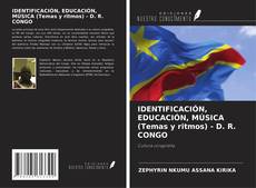 Couverture de IDENTIFICACIÓN, EDUCACIÓN, MÚSICA (Temas y ritmos) - D. R. CONGO