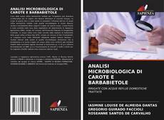ANALISI MICROBIOLOGICA DI CAROTE E BARBABIETOLE kitap kapağı