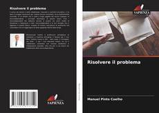 Bookcover of Risolvere il problema