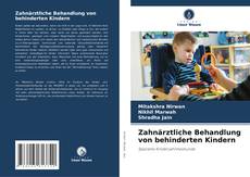 Zahnärztliche Behandlung von behinderten Kindern kitap kapağı