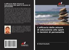 Bookcover of L'efficacia delle misure di educazione allo sport in termini di personalità