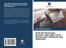 Buchcover von Sind die Ukwuanis Beniner oder Igbo? Eine Studie über Herkunft und Migration