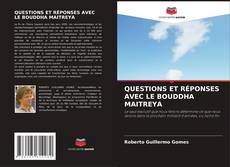 Bookcover of QUESTIONS ET RÉPONSES AVEC LE BOUDDHA MAITREYA