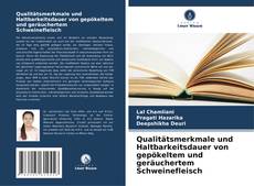 Bookcover of Qualitätsmerkmale und Haltbarkeitsdauer von gepökeltem und geräuchertem Schweinefleisch