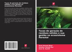 Portada del libro de Taxas de geração de resíduos sólidos e sua gestão no ecossistema florestal