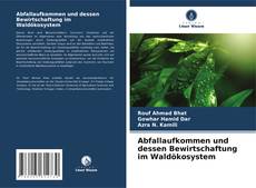 Bookcover of Abfallaufkommen und dessen Bewirtschaftung im Waldökosystem