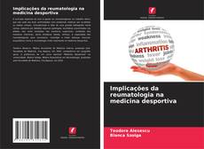 Couverture de Implicações da reumatologia na medicina desportiva