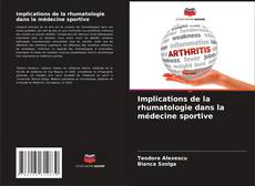 Couverture de Implications de la rhumatologie dans la médecine sportive