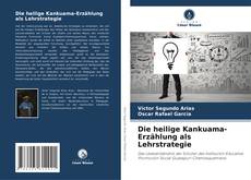 Bookcover of Die heilige Kankuama-Erzählung als Lehrstrategie