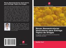 Buchcover von Novas Nanoestruturas Vesiculares para Entrega Tópica de Drogas