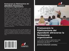 Capa do livro de Promuovere la fidelizzazione dei dipendenti attraverso la formazione organizzativa 