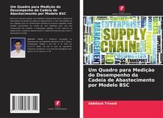 Buchcover von Um Quadro para Medição do Desempenho da Cadeia de Abastecimento por Modelo BSC