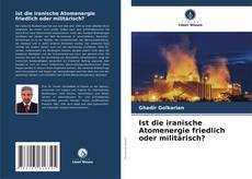 Buchcover von Ist die iranische Atomenergie friedlich oder militärisch?