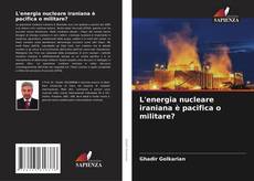 Capa do livro de L'energia nucleare iraniana è pacifica o militare? 