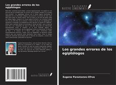 Copertina di Los grandes errores de los egiptólogos