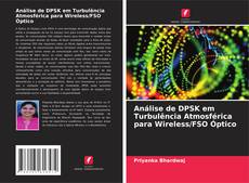 Análise de DPSK em Turbulência Atmosférica para Wireless/FSO Óptico kitap kapağı