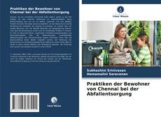 Praktiken der Bewohner von Chennai bei der Abfallentsorgung kitap kapağı