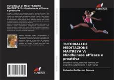 TUTORIALI DI MEDITAZIONE MAITREYA V: Mindfulness efficace e proattiva kitap kapağı