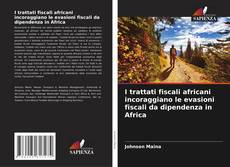 Buchcover von I trattati fiscali africani incoraggiano le evasioni fiscali da dipendenza in Africa