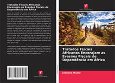 Couverture de Tratados Fiscais Africanos Encorajam as Evasões Fiscais de Dependência em África