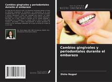 Portada del libro de Cambios gingivales y periodontales durante el embarazo