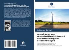 Capa do livro de Auswirkung von Gummireifenabfällen auf die Verformung von Straßenbelägen 