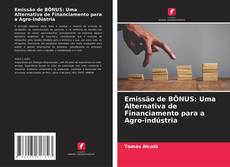 Portada del libro de Emissão de BÔNUS: Uma Alternativa de Financiamento para a Agro-indústria