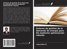 Portada del libro de Sistema de gestión de la demanda de energía para SG mediante optimización robusta