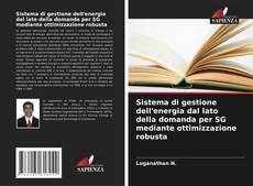 Bookcover of Sistema di gestione dell'energia dal lato della domanda per SG mediante ottimizzazione robusta