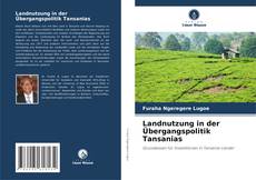 Portada del libro de Landnutzung in der Übergangspolitik Tansanias