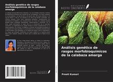 Bookcover of Análisis genético de rasgos morfobioquímicos de la calabaza amarga