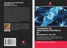 Buchcover von TUTORIAIS DE MEDITAÇÃO MAITREYA IX: Aumente o seu QI