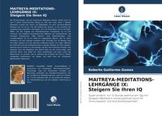 MAITREYA-MEDITATIONS-LEHRGÄNGE IX: Steigern Sie Ihren IQ kitap kapağı