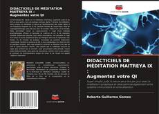 Обложка DIDACTICIELS DE MÉDITATION MAITREYA IX : Augmentez votre QI