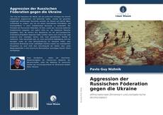Aggression der Russischen Föderation gegen die Ukraine kitap kapağı