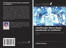Bookcover of Clasificador Naive Bayes ponderado en medicina