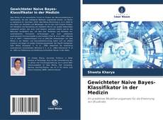 Обложка Gewichteter Naive Bayes-Klassifikator in der Medizin