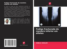 Capa do livro de Fadiga fracturada do membro inferior em atletas 