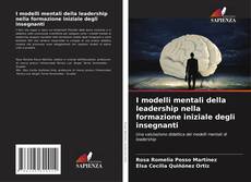 Buchcover von I modelli mentali della leadership nella formazione iniziale degli insegnanti
