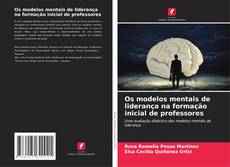 Buchcover von Os modelos mentais de liderança na formação inicial de professores