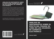 Buchcover von ANÁLISIS DE SENTIMIENTOS SOBRE EL EFECTO DEL FRAUDE EN LÍNEA EN LOS USUARIOS DE COMERCIO ELECTRÓNICO