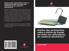Bookcover of Análise dos sentimentos sobre o efeito da fraude em linha nos utilizadores do comércio electrónico"
