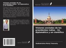 Capa do livro de Visiones ancladas de los presidentes indios - Un diplomático y un científico 