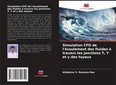 Copertina di Simulation CFD de l'écoulement des fluides à travers les jonctions T, Y et y des tuyaux